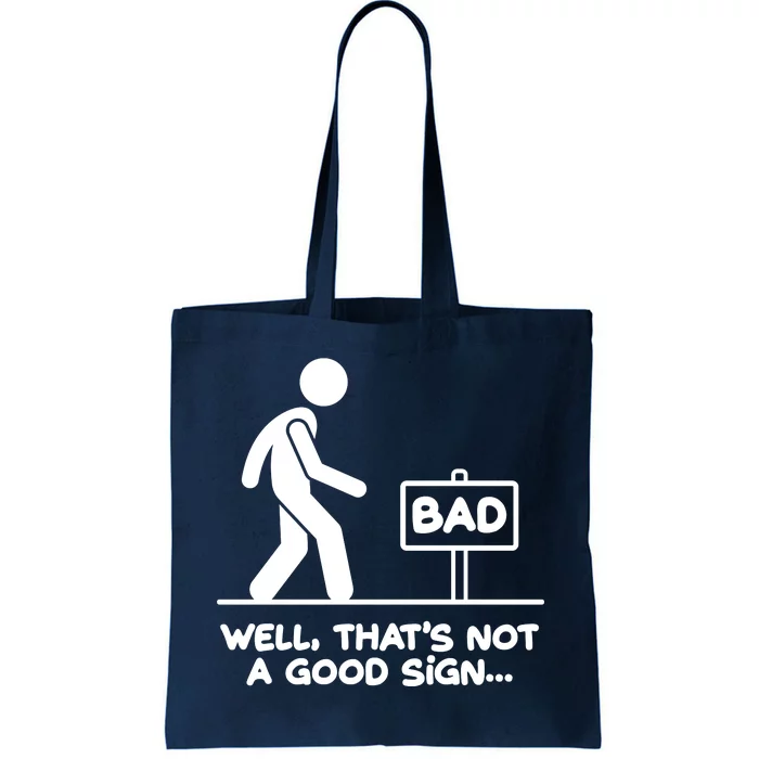 Funny Well Thats Not A Good Sign Tote Bag