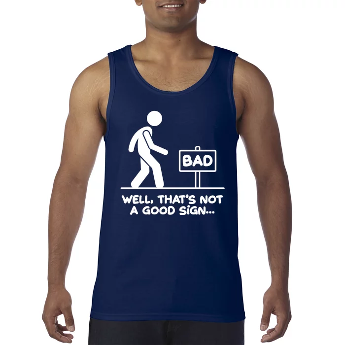 Funny Well Thats Not A Good Sign Tank Top