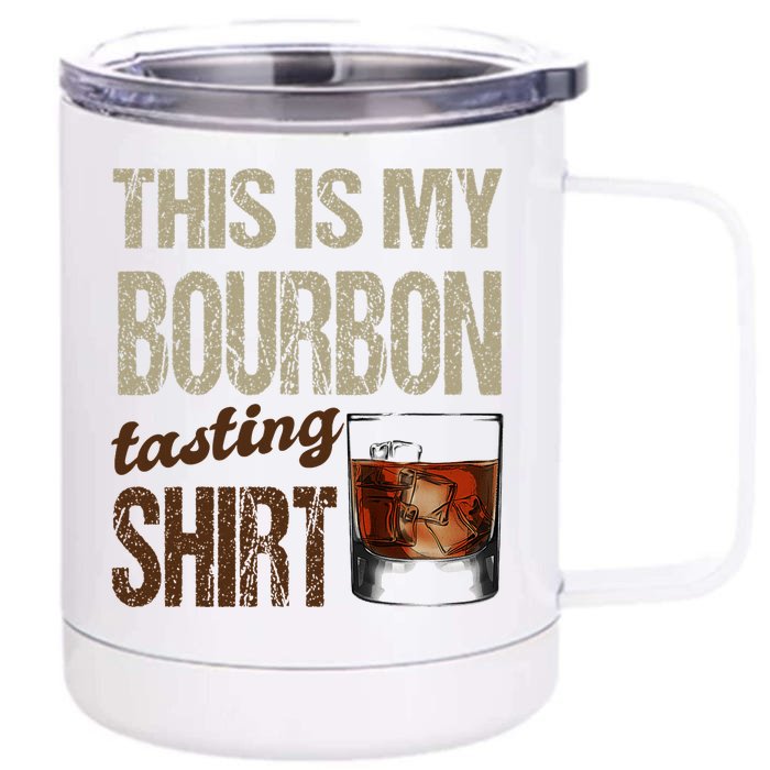 Funny Whiskey This Is My Bourbon Tasting Front & Back 12oz Stainless Steel Tumbler Cup