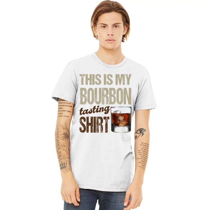 Funny Whiskey This Is My Bourbon Tasting Premium T-Shirt