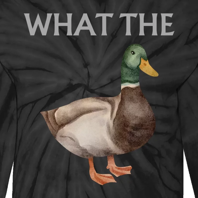 Funny What The Duck1 Tie-Dye Long Sleeve Shirt