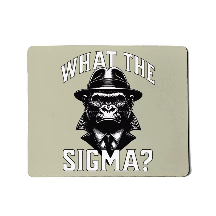 Funny What The Sigma Ironic Meme Brainrot Quote Mousepad