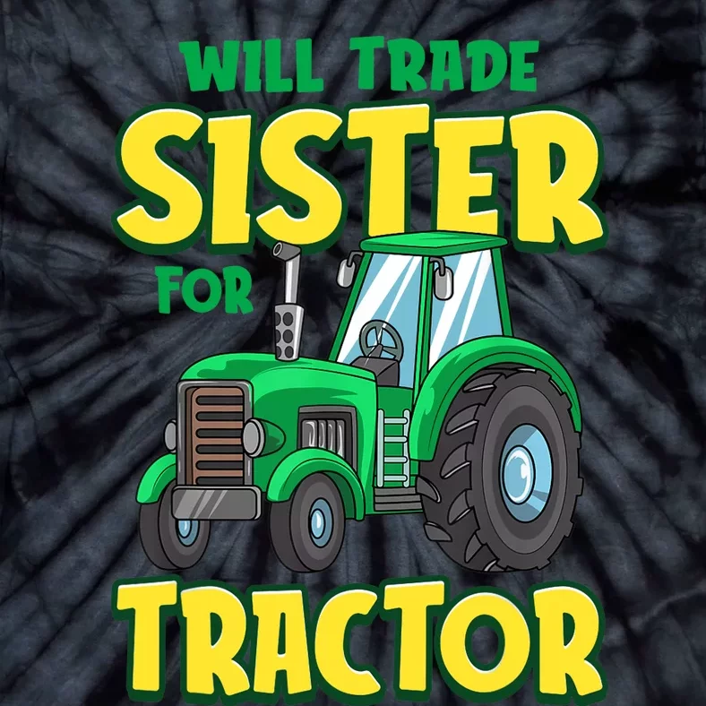 Funny Will Trade Sister For Tractor Farm Truck Boy Tie-Dye T-Shirt