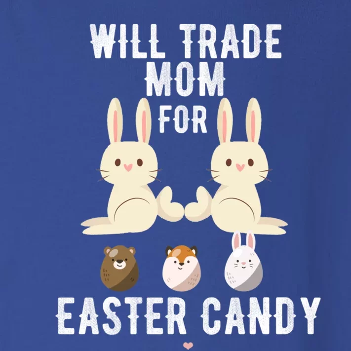 Funny Will Trade Mom For Easter Candy Easter Day Gift Toddler Long Sleeve Shirt