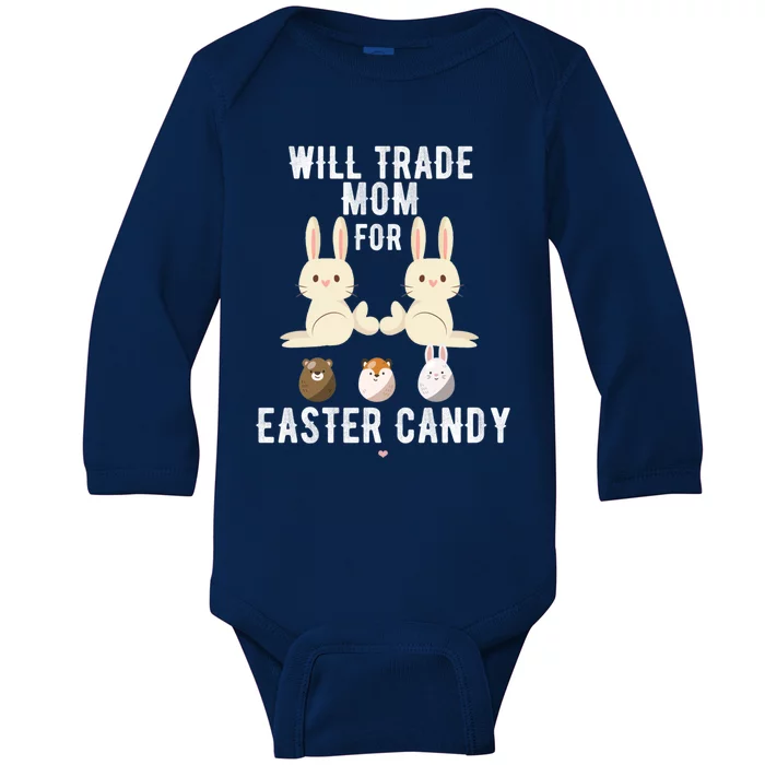 Funny Will Trade Mom For Easter Candy Easter Day Gift Baby Long Sleeve Bodysuit