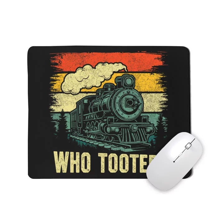 Funny Who Tooted Train Lovers Mousepad