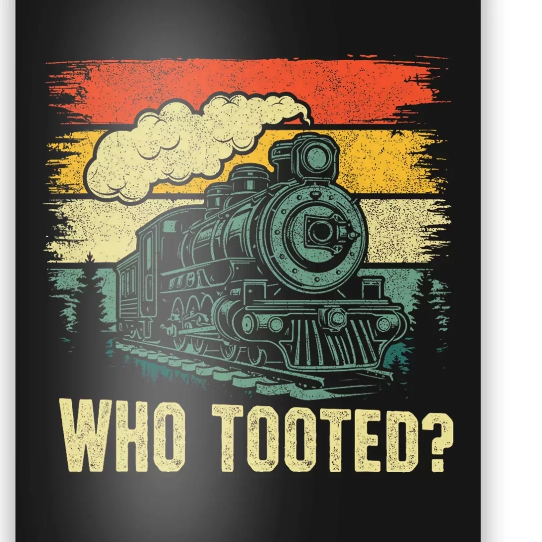 Funny Who Tooted Train Lovers Poster