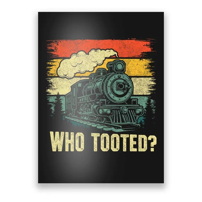 Funny Who Tooted Train Lovers Poster