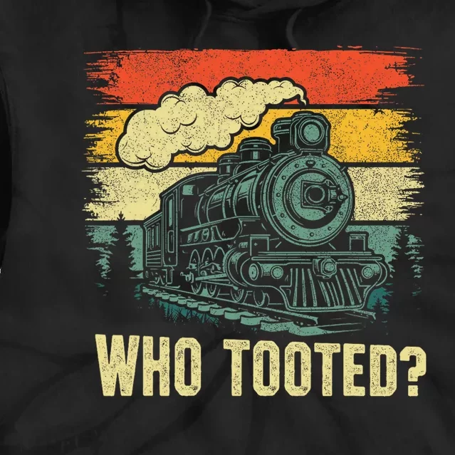 Funny Who Tooted Train Lovers Tie Dye Hoodie