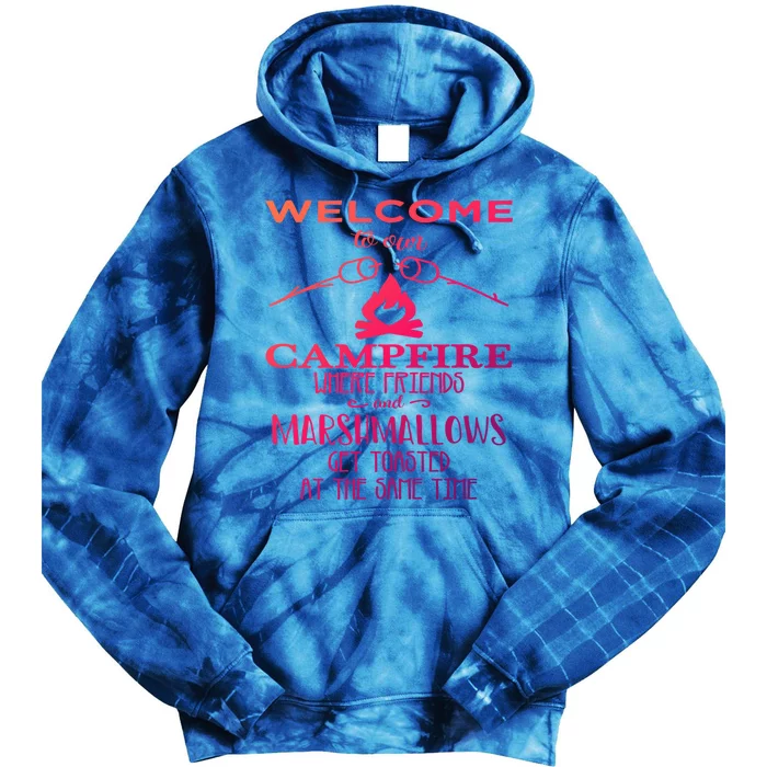 Funny Welcome To Our Campfire Lets Get Toasted Cute Gift Tie Dye Hoodie