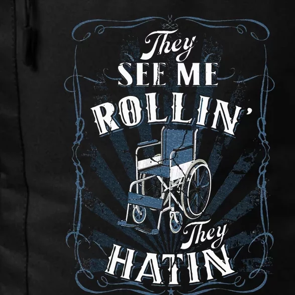 Funny Wheelchair They See Me Rollin They Hatin Daily Commute Backpack