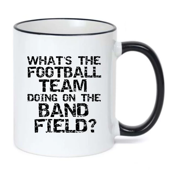 Funny What The Football Team Doing On Band Field Black Color Changing Mug