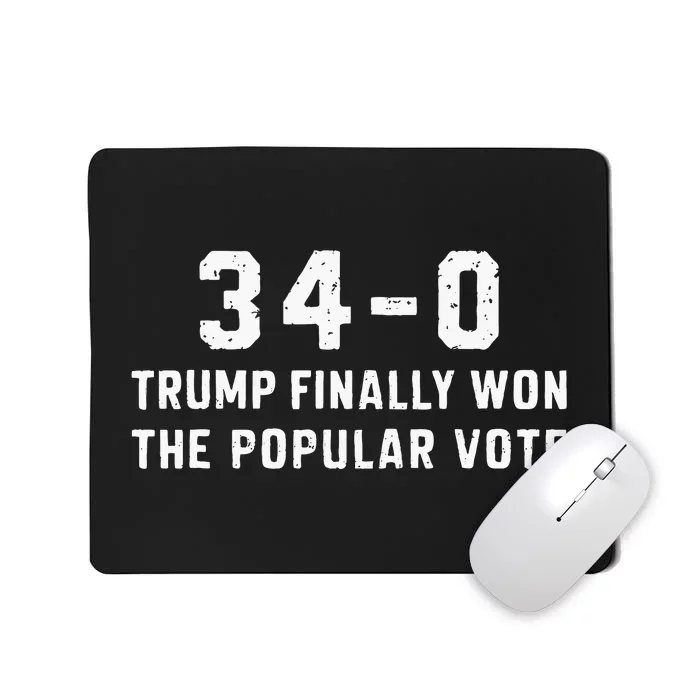 Finally Won The Popular Vote 340 Trump 2024 Convicted Felon Mousepad