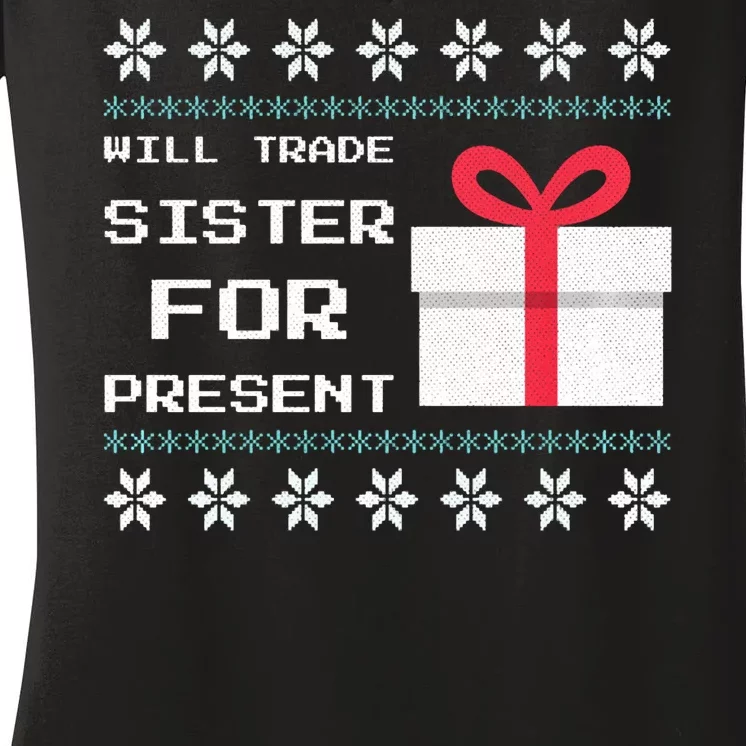 Funny Will Trade Sister For Present Christmas Gift Women's V-Neck T-Shirt