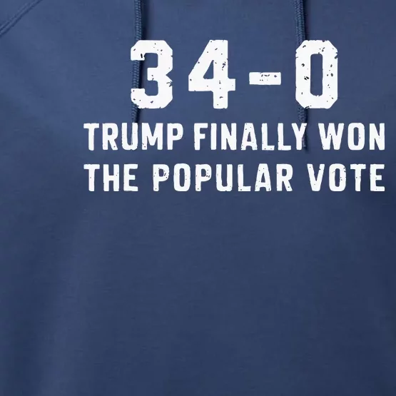 Finally Won The Popular Vote 340 Trump 2024 Convicted Felon Performance Fleece Hoodie