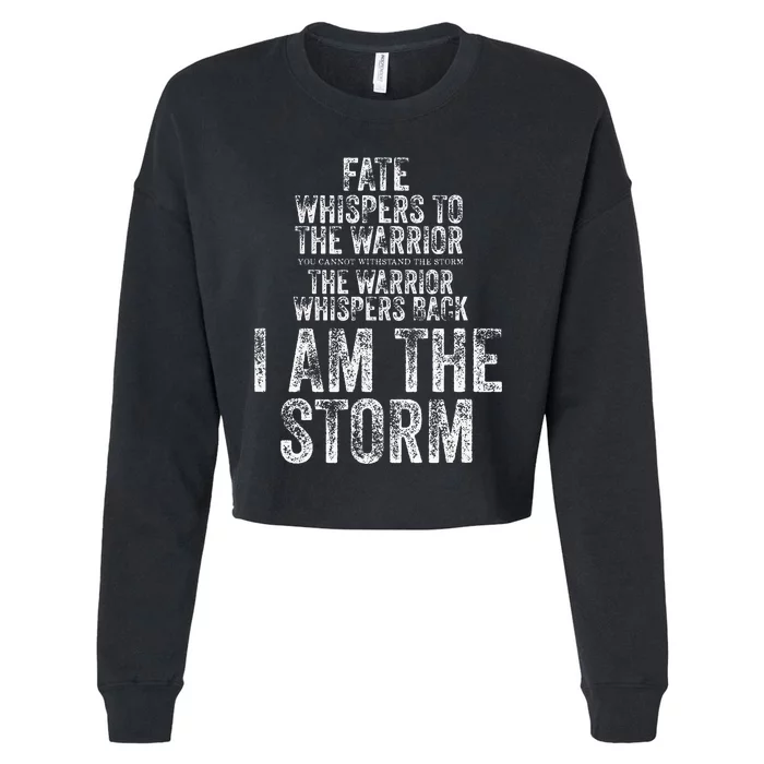 Fate Whispers To Warrior I Am The Storm Quote Gritty Fighter Cropped Pullover Crew