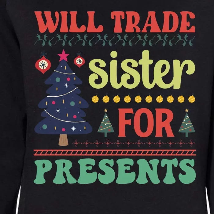 Funny Will Trade Sister For Christmas Present Womens California Wash Sweatshirt