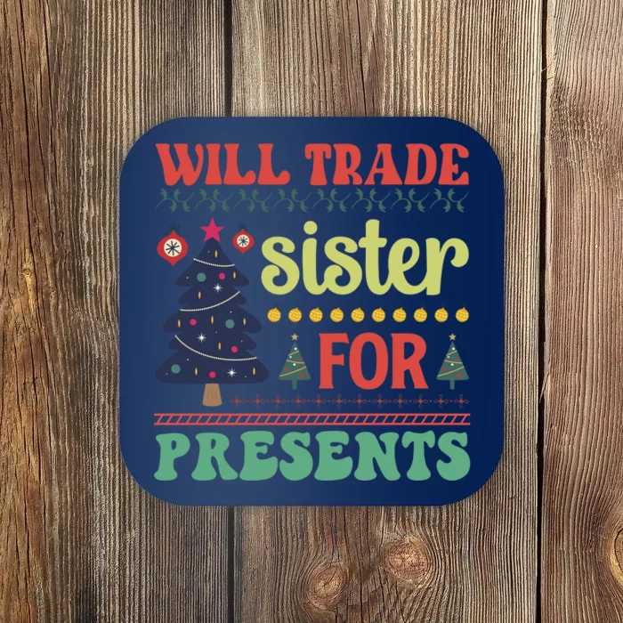 Funny Will Trade Sister For Christmas Present Coaster