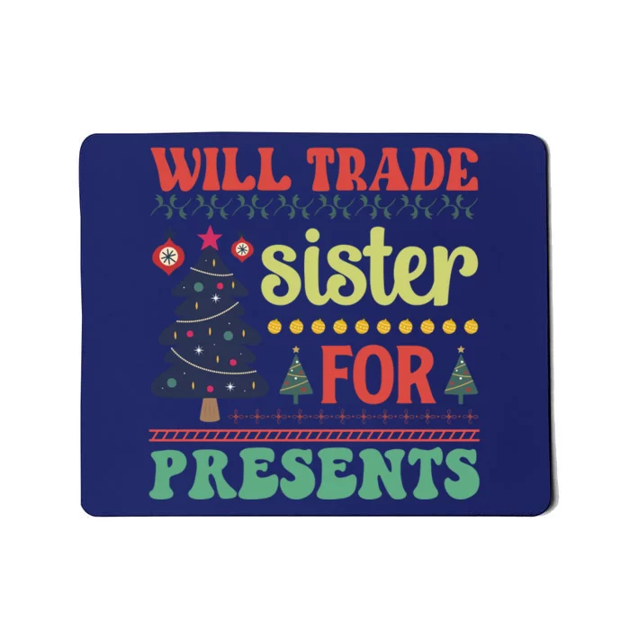 Funny Will Trade Sister For Christmas Present Mousepad