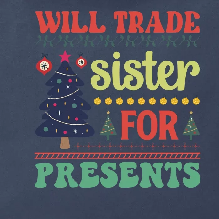 Funny Will Trade Sister For Christmas Present Zip Tote Bag