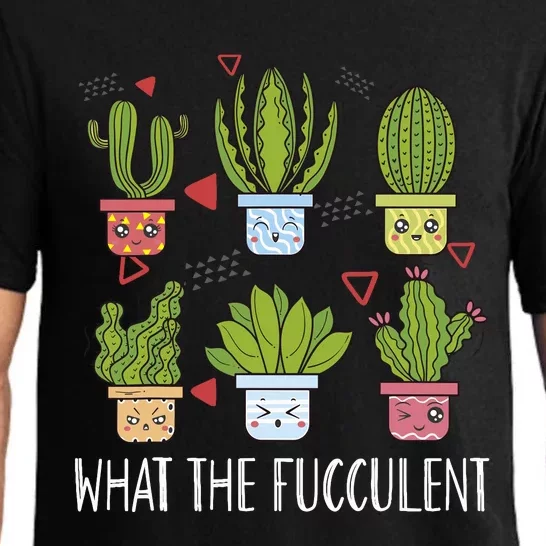 Funny What The Fucculent Gardening Succulent Lovers Pajama Set