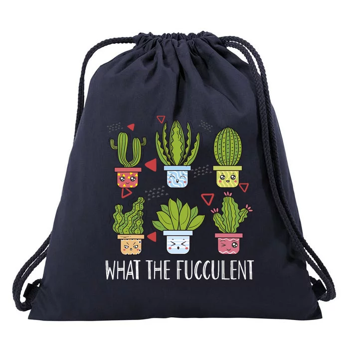 Funny What The Fucculent Gardening Succulent Lovers Drawstring Bag