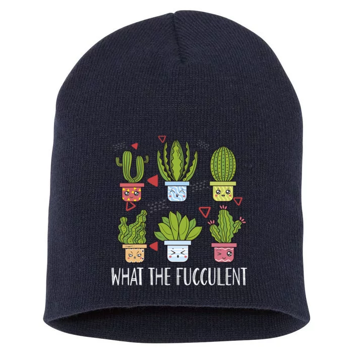 Funny What The Fucculent Gardening Succulent Lovers Short Acrylic Beanie