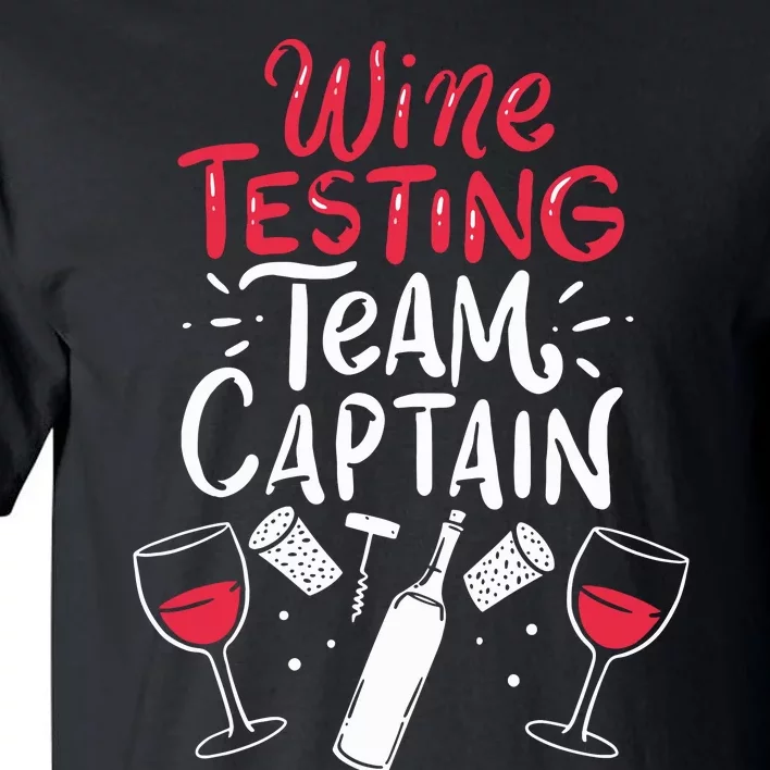 Funny Wine Tasting Team Shirts Wine Tasting Team Captain Tall T-Shirt