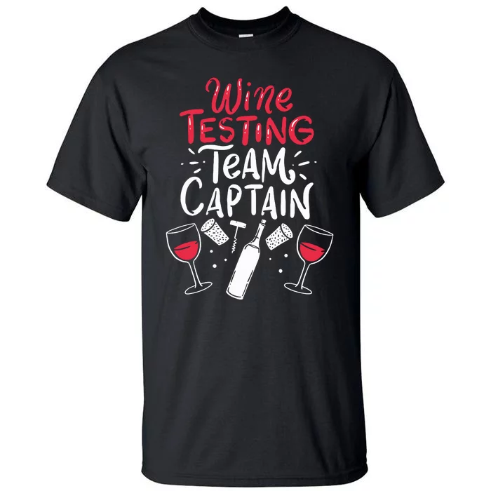 Funny Wine Tasting Team Shirts Wine Tasting Team Captain Tall T-Shirt