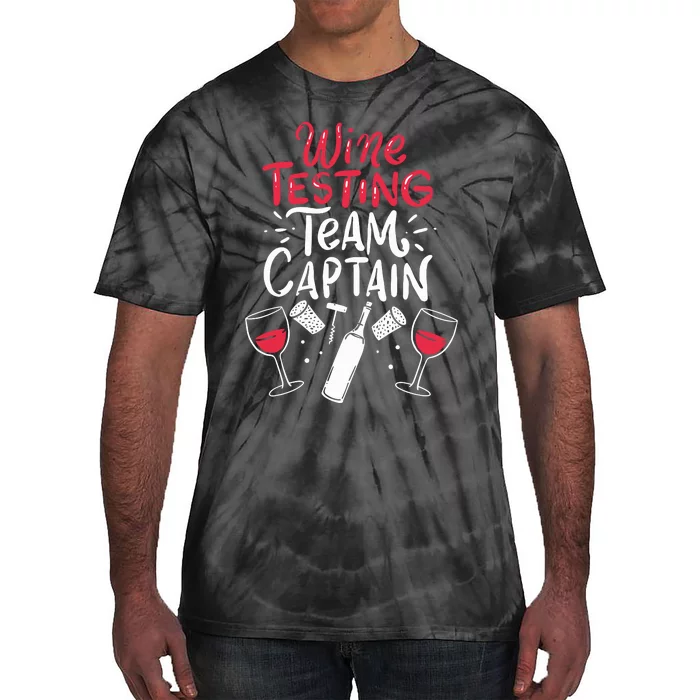 Funny Wine Tasting Team Shirts Wine Tasting Team Captain Tie-Dye T-Shirt