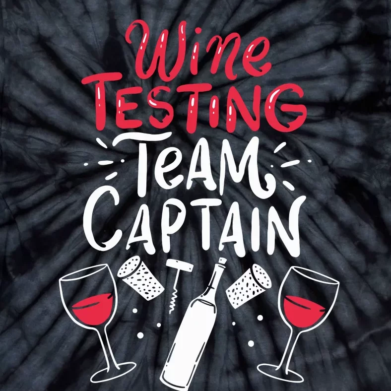 Funny Wine Tasting Team Shirts Wine Tasting Team Captain Tie-Dye T-Shirt