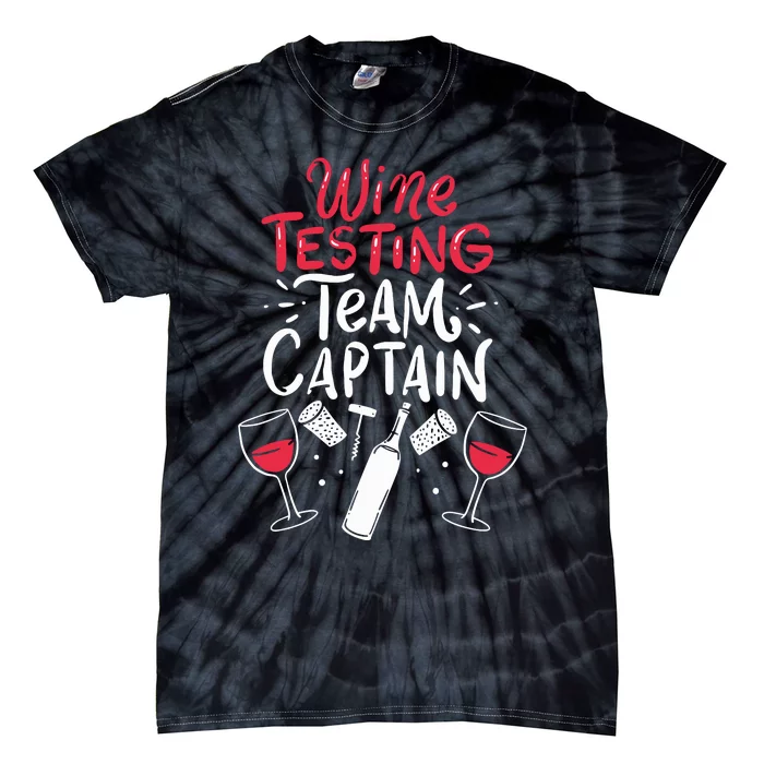 Funny Wine Tasting Team Shirts Wine Tasting Team Captain Tie-Dye T-Shirt