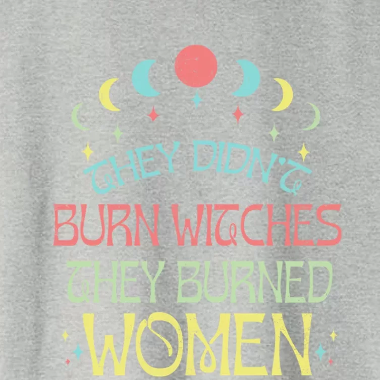 Feminist Witch They Didnt Burn Witches They Burned Cute Gift Women's Crop Top Tee