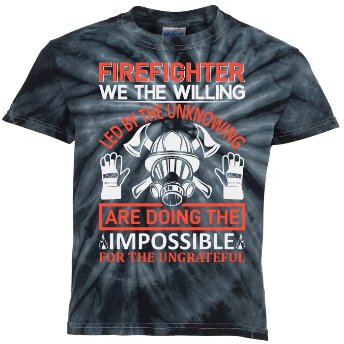 Firefighter We The Willing Led By The Unkowning Kids Tie-Dye T-Shirt