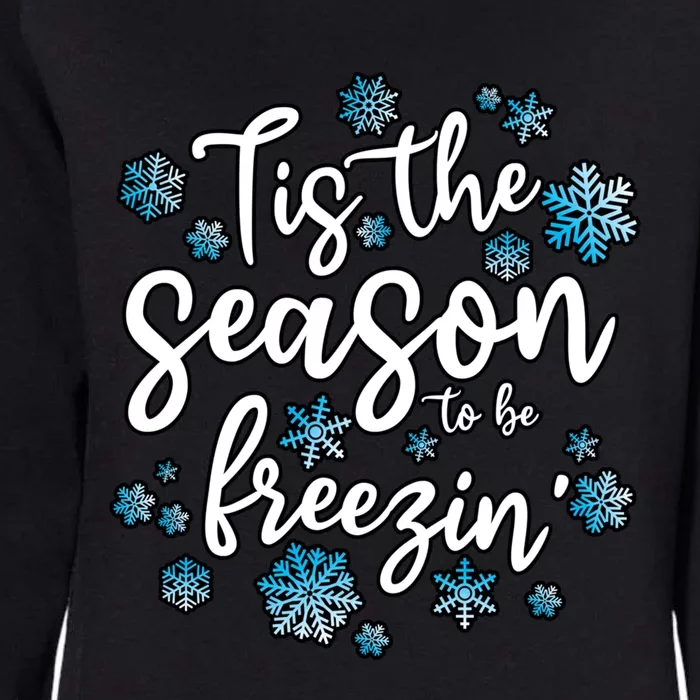 Freezing Winter Tis The Season To Be Freezin Gift Womens California Wash Sweatshirt