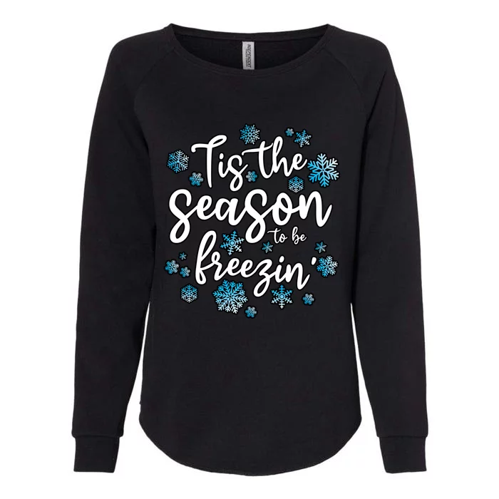 Freezing Winter Tis The Season To Be Freezin Gift Womens California Wash Sweatshirt