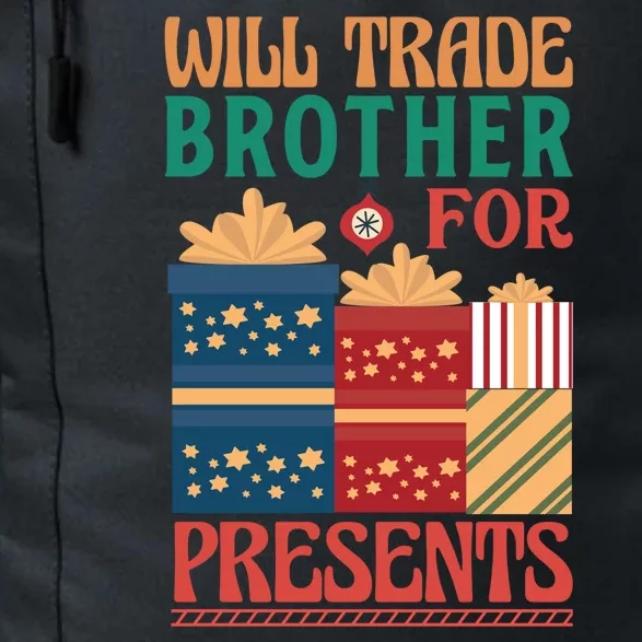 Funny Will Trade Brother For Christmas Presents Daily Commute Backpack