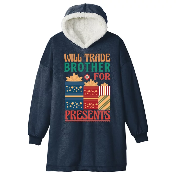 Funny Will Trade Brother For Christmas Presents Hooded Wearable Blanket