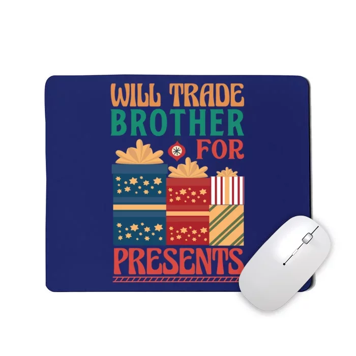 Funny Will Trade Brother For Christmas Presents Mousepad