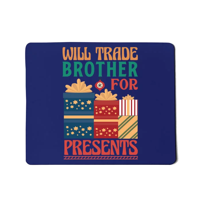 Funny Will Trade Brother For Christmas Presents Mousepad