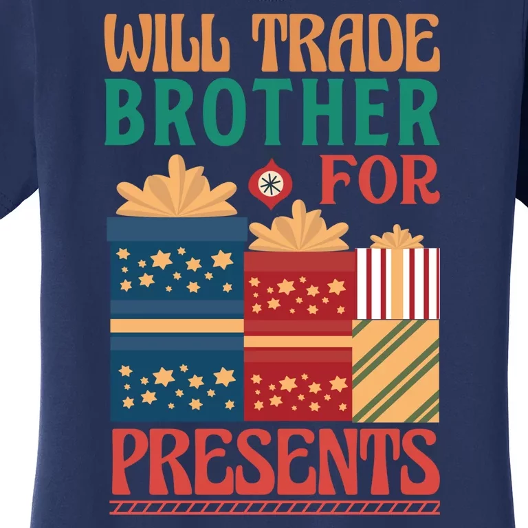 Funny Will Trade Brother For Christmas Presents Women's T-Shirt