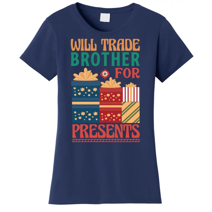 Funny Will Trade Brother For Christmas Presents Women's T-Shirt