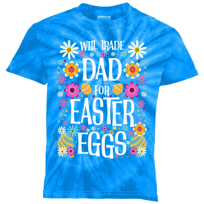 Funny Will Trade Dad Gift Easter Saying Gift Kids Tie-Dye T-Shirt