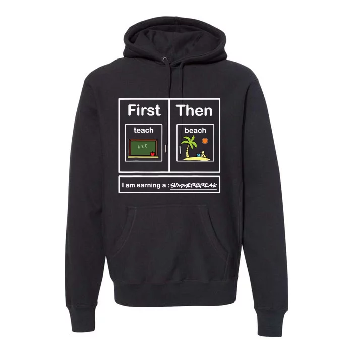 First We Teach Then We Beach Teacher Summer Vacation Premium Hoodie