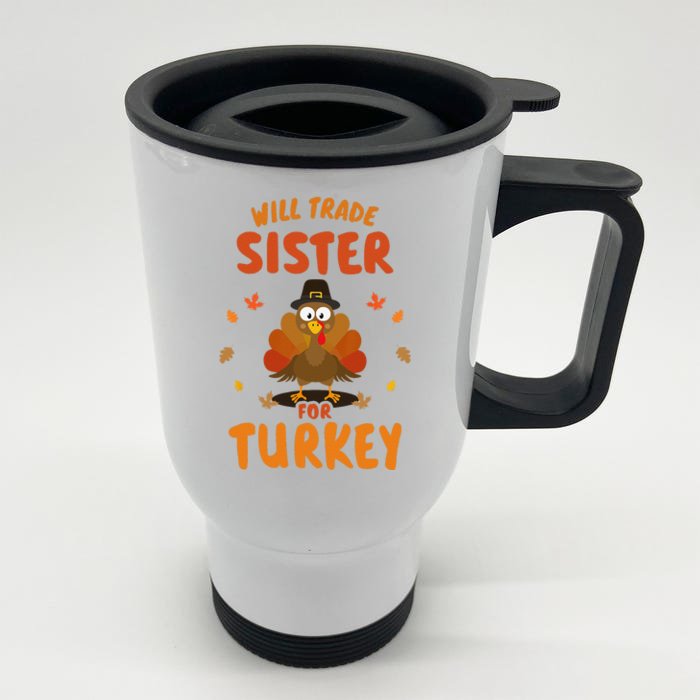 Funny Will Trade Sister For Turkey Thanksgiving Front & Back Stainless Steel Travel Mug