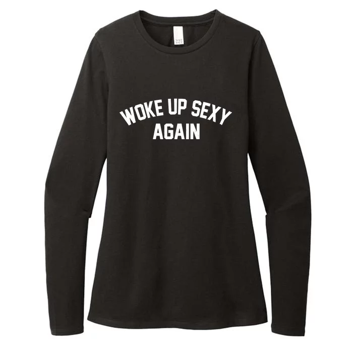 Funny Woke Up Sexy Again Womens CVC Long Sleeve Shirt