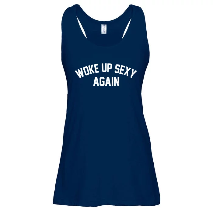 Funny Woke Up Sexy Again Ladies Essential Flowy Tank