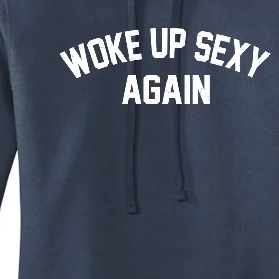 Funny Woke Up Sexy Again Women's Pullover Hoodie