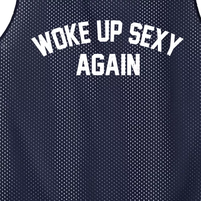 Funny Woke Up Sexy Again Mesh Reversible Basketball Jersey Tank