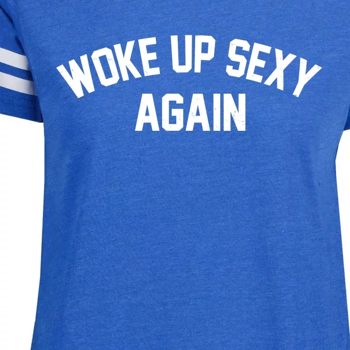 Funny Woke Up Sexy Again Enza Ladies Jersey Football T-Shirt